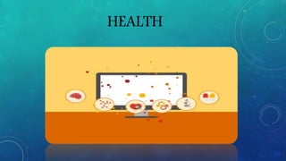 HEALTH
 