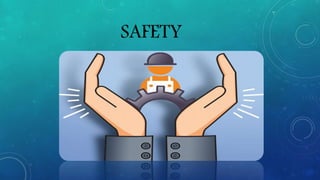 SAFETY
 