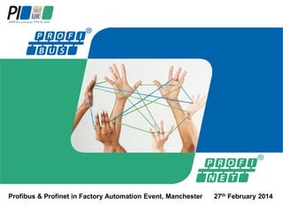 Profibus & Profinet in Factory Automation Event, Manchester

27th February 2014

 