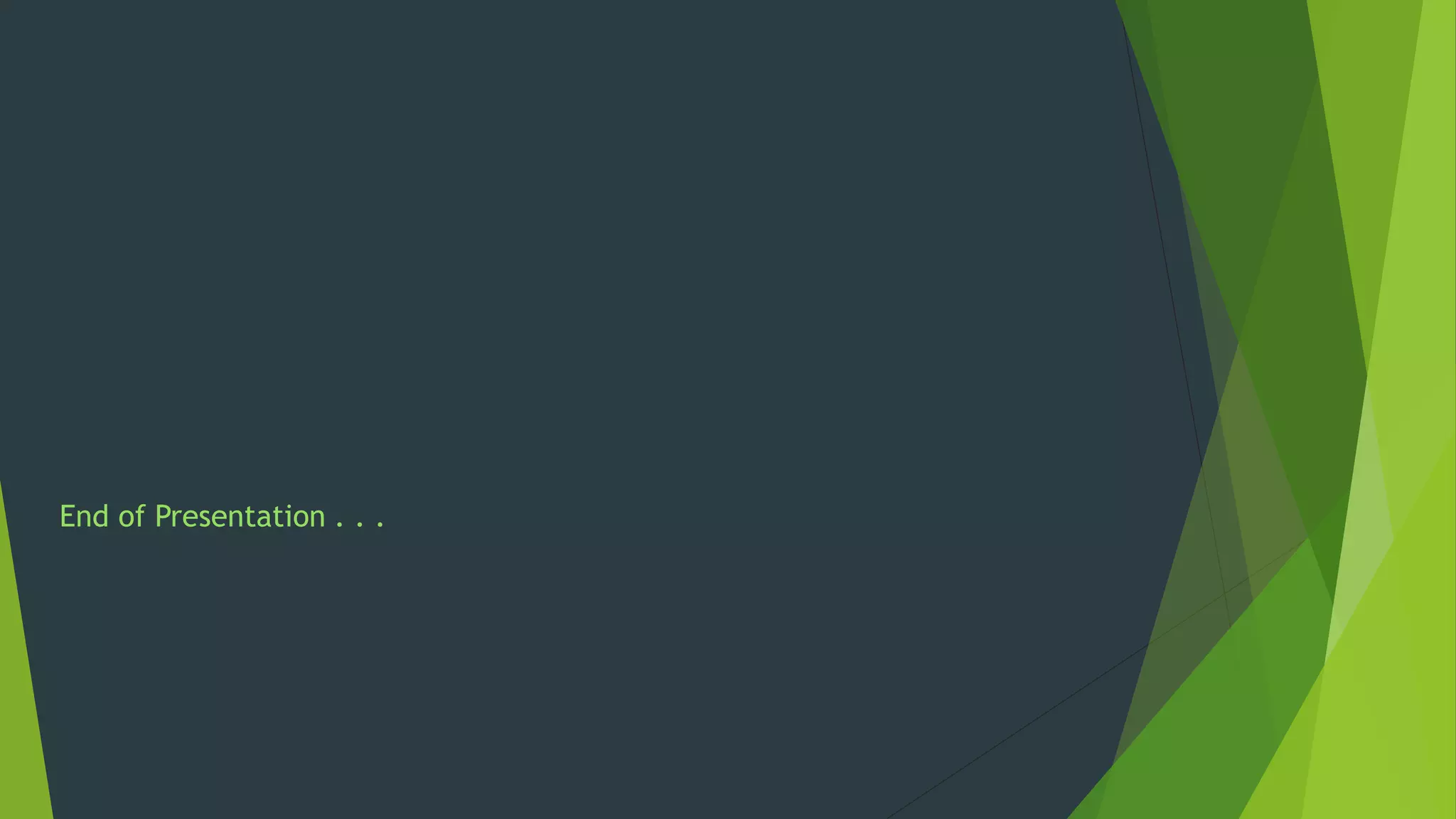 End of Presentation . . .

 