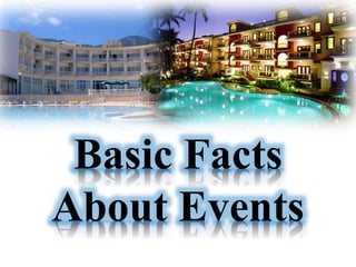 Basic Facts 
About Events 
 