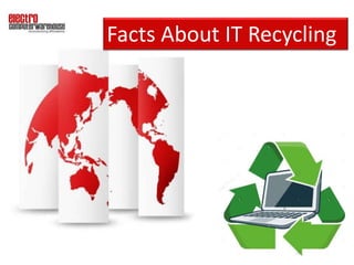 Facts About IT Recycling
 