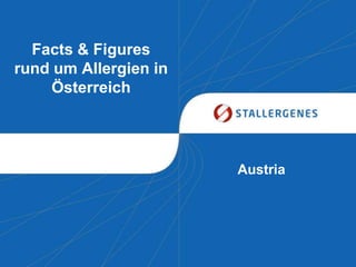 Facts & Figures
rund um Allergien in
    Österreich




                       Austria
 