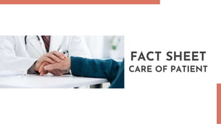 FACT SHEET
CARE OF PATIENT
 