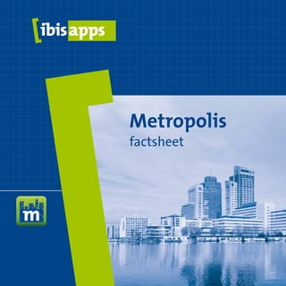 ibisapps




           Metropolis
               budgetten bewaken
           factsheet
 