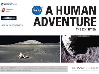 DEHAASPROJECTEN	
  werkt	
  in	
  opdracht	
  van	
  Jaarbeurs	
  Utrecht	
  aan	
  partnerships	
  voor	
  
NASA	
  -­‐	
  A	
  Human	
  Adventure	
  Exhibi5on	
  	
  
 