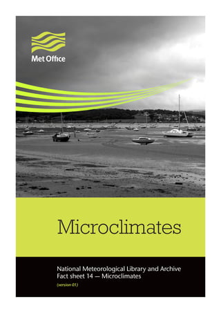 Microclimates
National Meteorological Library and Archive
Fact sheet 14 — Microclimates
(version 01)

 