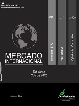 Mercado Internacional                  Octubre 2012




                         Estrategia
                        Octubre 2012
 