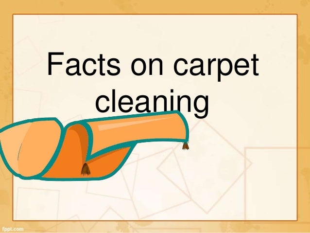Facts on carpet cleaning