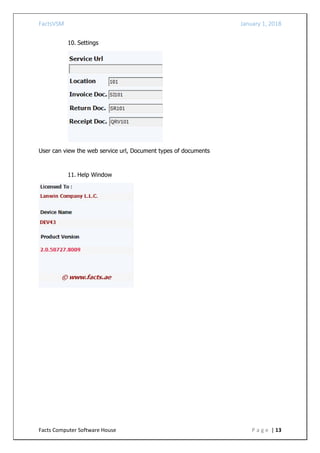 FactsVSM January 1, 2018
Facts Computer Software House P a g e | 13
10. Settings
User can view the web service url, Document types of documents
11. Help Window
 