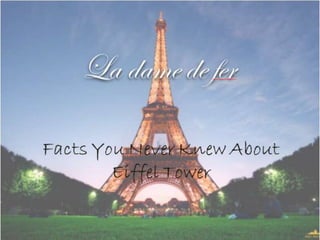 Facts You Never Knew About The Eiffel Tower