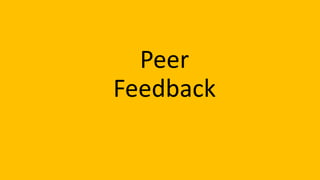Peer
Feedback
 