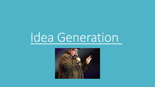 Idea Generation
 