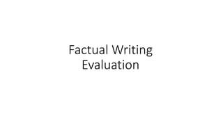 Factual Writing
Evaluation
 