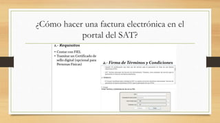 ¿Cómo hacer una factura electrónica en el 
portal del SAT? 
 