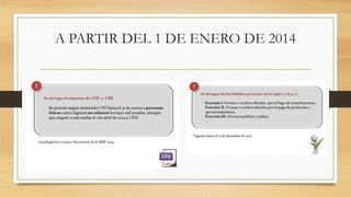 A PARTIR DEL 1 DE ENERO DE 2014 
 