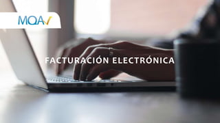 FACTURACIÓN ELECTRÓNICA
 