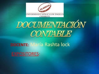 DOCENTE: María Rashta lock
EXPOSITORES:
 