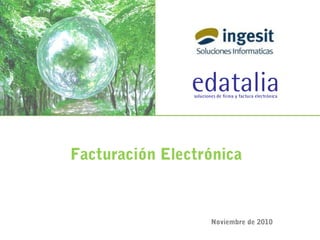 Noviembre de 2010
Facturación Electrónica
 