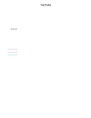 FACTURA




27-Jul-11
 