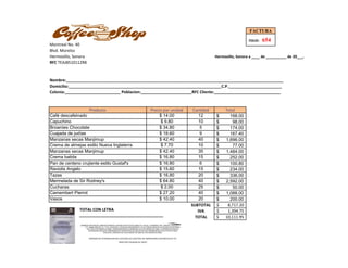 FACTURA

                                                                                                 FOLIO:   654
Montreal No. 40
Blvd. Morelos
Hermosillo, Sonora                                                             Hermosillo, Sonora a ____ de __________ de 20___.
RFC TEAJ8510112R8



Nombre:__________________________________________________________________________________________________
Domicilio:_____________________________________________________________________C.P.________________________
Colonia:_________________________ Poblacion:_______________________RFC Cliente:______________________________


                   Producto                    Precio por unidad    Cantidad        Total
Café descafeinado                                   $ 14.00            12      $      168.00
Capuchino                                           $ 9.80             10      $       98.00
Brownies Chocolate                                  $ 34.80            5       $      174.00
Cuajada de judías                                   $ 18.60            9       $      167.40
Manzanas secas Manjimup                             $ 42.40            40      $    1,696.00
Crema de almejas estilo Nueva Inglaterra            $ 7.70             10      $       77.00
Manzanas secas Manjimup                             $ 42.40            35      $    1,484.00
Crema batida                                        $ 16.80            15      $      252.00
Pan de centeno crujiente estilo Gustaf's            $ 16.80            6       $      100.80
Raviolis Angelo                                     $ 15.60            15      $      234.00
Tazas                                               $ 16.80            20      $      336.00
Mermelada de Sir Rodney's                           $ 64.80            40      $    2,592.00
Cucharas                                            $ 2.00             25      $       50.00
Camembert Pierrot                                   $ 27.20            40      $    1,088.00
Vasos                                               $ 10.00            20      $      200.00
                                                                   SUBTOTAL    $     8,717.20
              TOTAL CON LETRA                                         IVA      $     1,394.75
                                                                     TOTAL     $    10,111.95
 