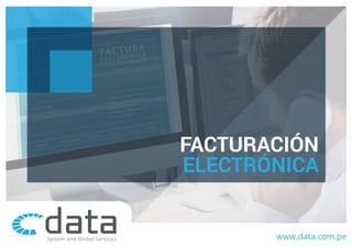 FACTURACIÓN
ELECTRÓNICA
www.data.com.pe
 