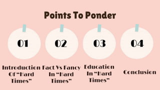 Fact vs Fancy in ''Hard Times''104.pptx