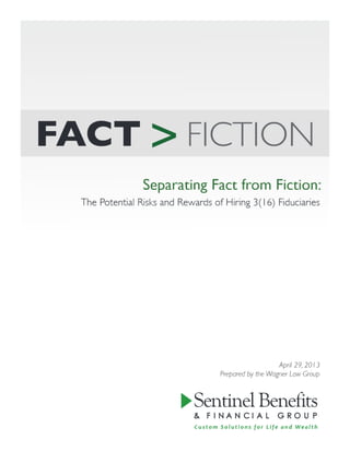 Fact vs Fiction The Potential Risks and Rewards of Hiring 3(16) Fiduciaries 