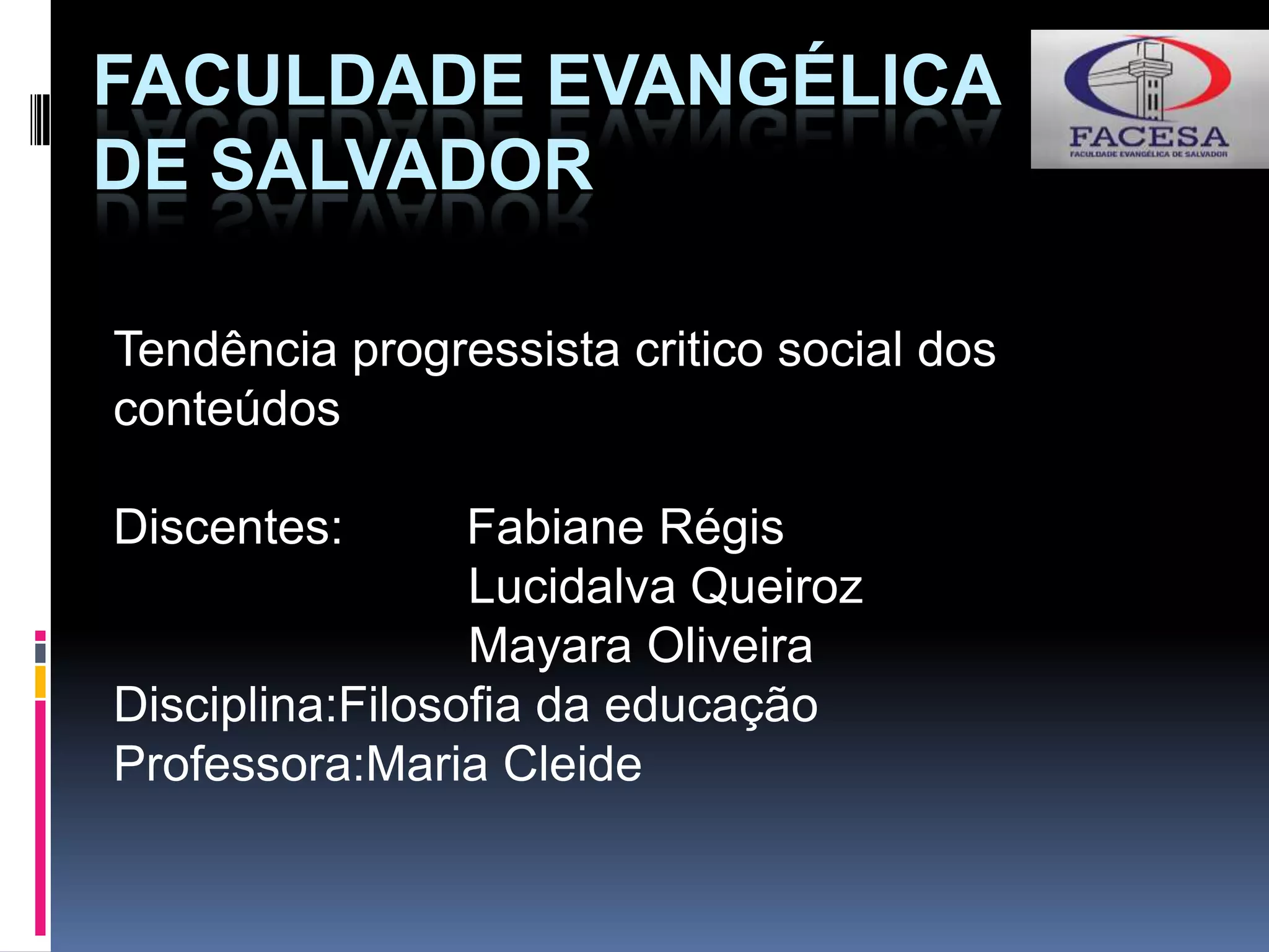 TENDENCIA PROGRESSISTA CRÍTICO SOCIAL DOS CONTEÚDOS | PPTX