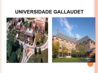 UNIVERSIDADE GALLAUDET
 
