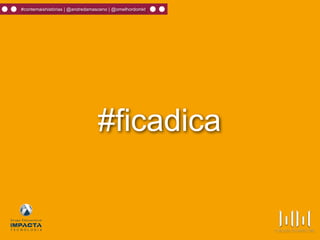 #contemaishistórias | @andredamasceno | @omelhordomkt
#ficadica
 
