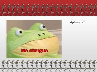 Aplausos!!!
 