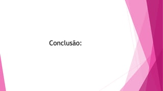 Conclusão: 
