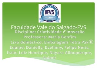 Faculdade Vale do Salgado-FVS
 