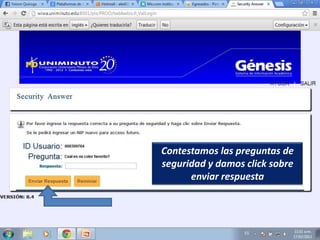 sobre




  Contestamos las preguntas de
  seguridad y damos click sobre
        enviar respuesta
 