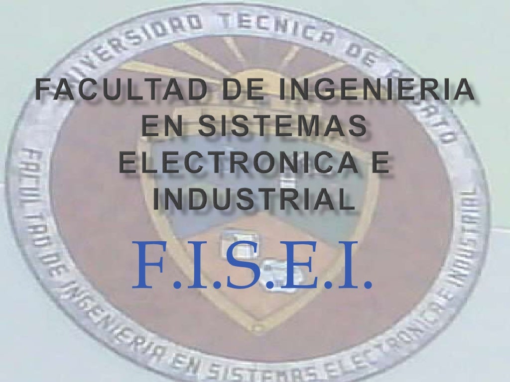 Facultad De Ingenieria en sistemas electrónica e Industrial