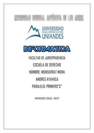 FACULTAD DE JURISPRUDENCIA
ESCUELA DE DERECHO
NOMBRE: MONSERRAT MORA
ANDRES AYAVACA
PARALELO: PRIMERO”C”
PERIODO 2016- 2017
 