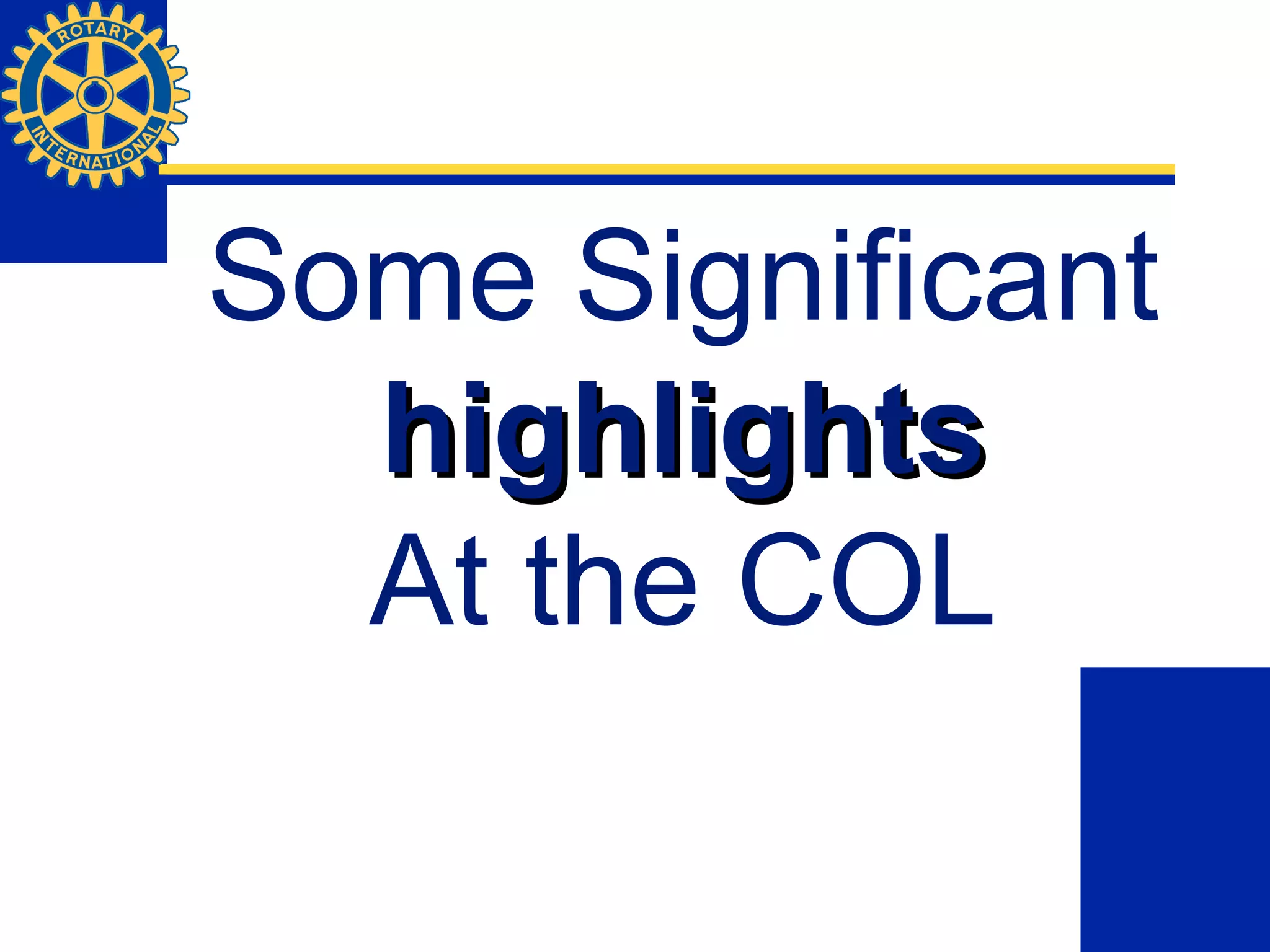 Some Significant
highlightshighlights
At the COL
 