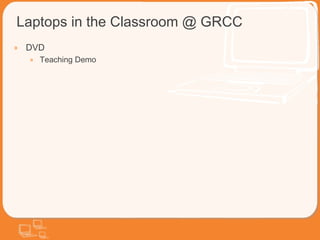 Laptops in the Classroom @ GRCC DVD Teaching Demo 