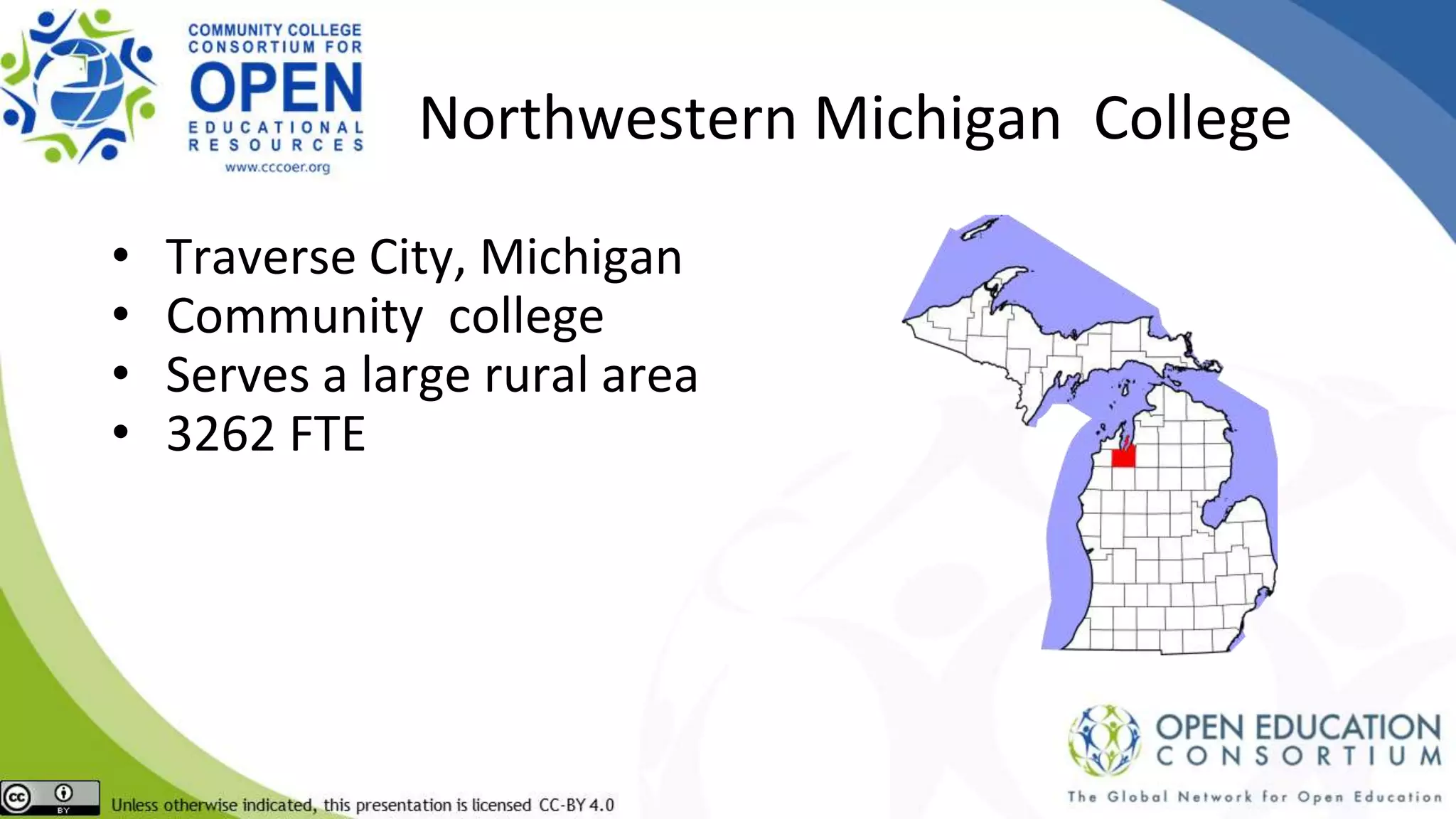 Northwestern Michigan College
• Traverse City, Michigan
• Community college
• Serves a large rural area
• 3262 FTE
 