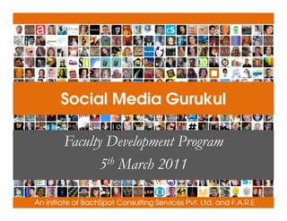 Social Media Gurukul




An initiate of BachSpot Consulting Services Pvt. Ltd. and F.A.R.E
 