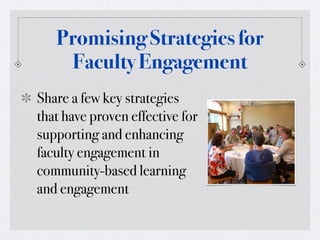 Promising Strategies for
Faculty Engagement
Share a few key strategies
that have proven effective for
supporting and enhan...