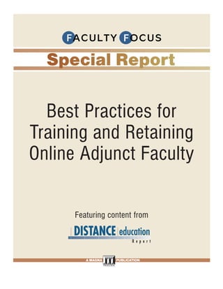Best Practices for
Training and Retaining
Online Adjunct Faculty

      Featuring content from



         A MAGNA   PUBLICATION
 