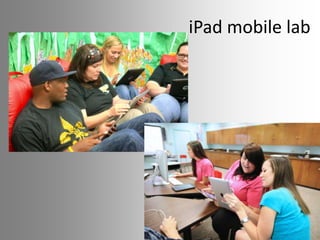 iPad mobile lab

 