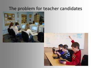The problem for teacher candidates

 