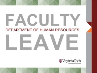 FACULTY
LEAVE
DEPARTMENT OF HUMAN RESOURCES
 