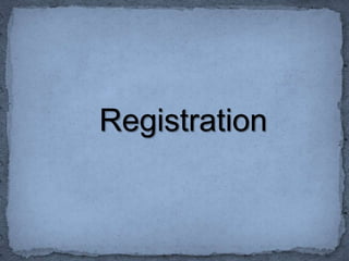 Registration
 