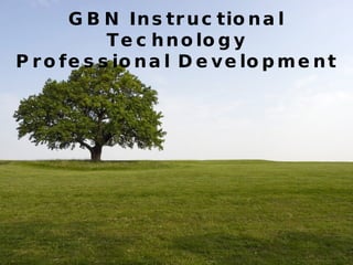 GBN Instructional Technology Professional Development 