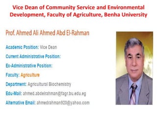 Vice Dean of Undergraduate Studies Faculty of
Agriculture, Benha University
 