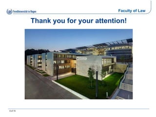 Faculty of Law
6 of 15
Thank you for your attention!
 